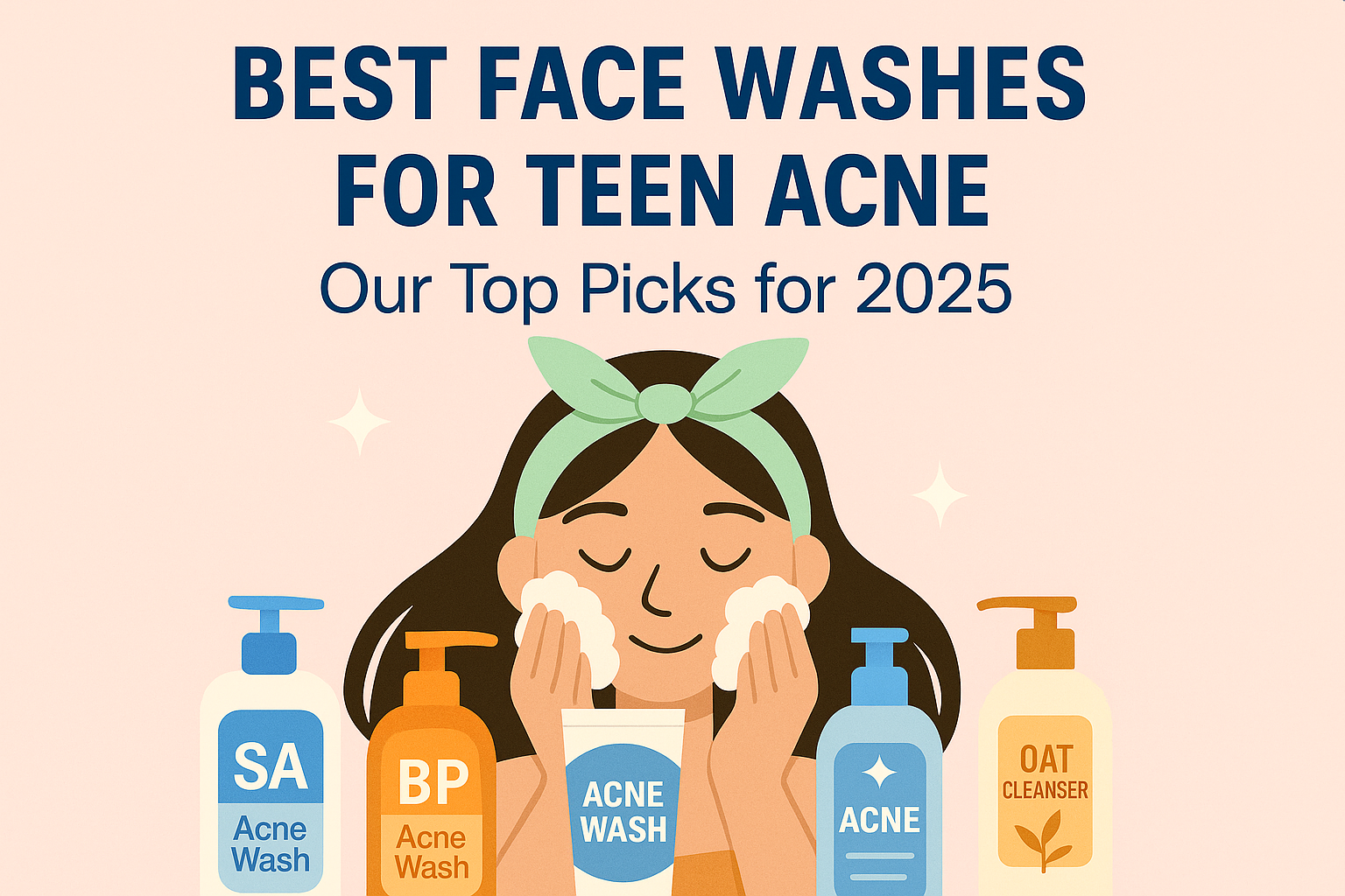 Best Face Washes for Teen Acne: Our Top Picks for 2025