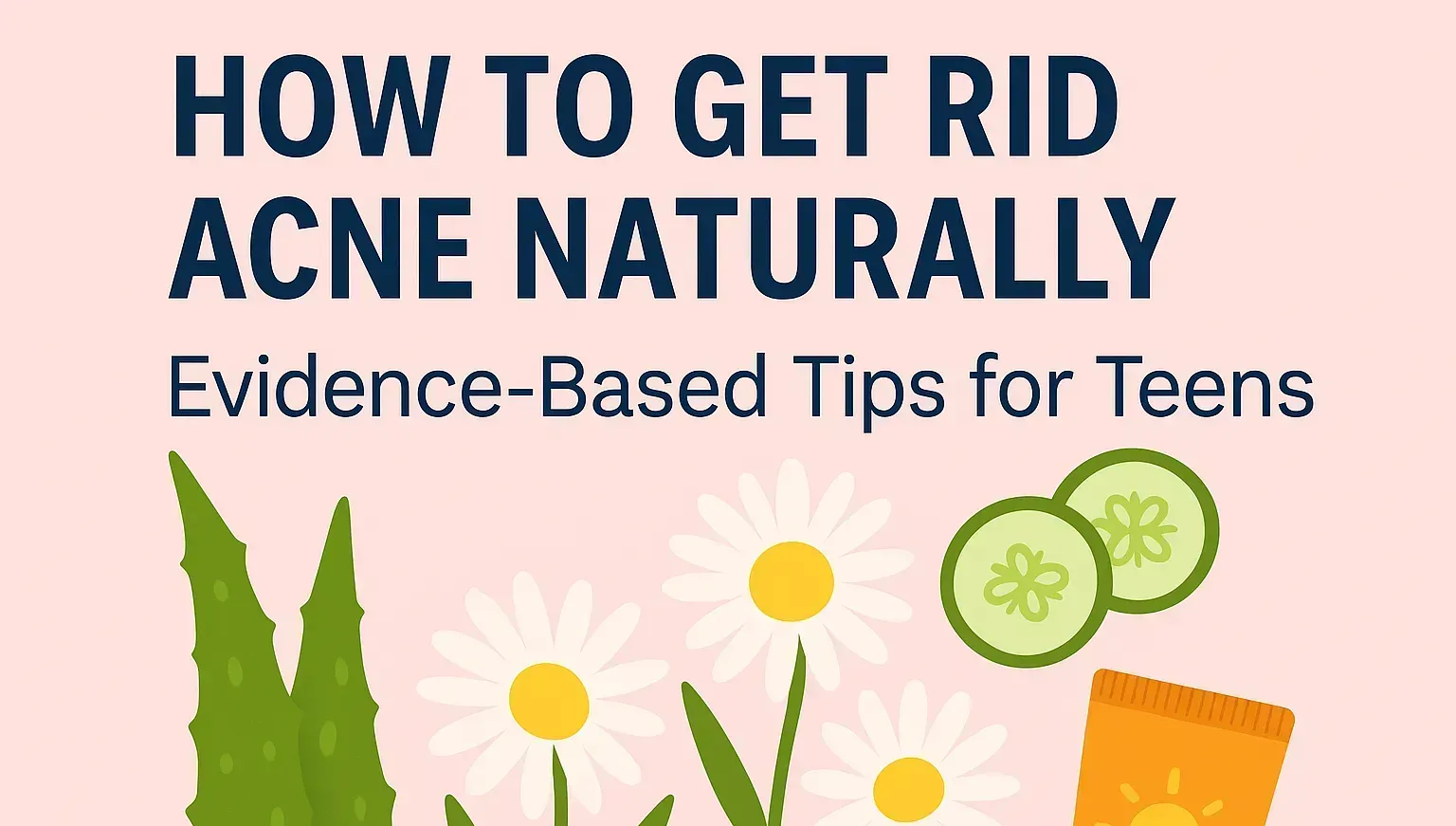 Flat illustration of aloe vera, chamomile, cucumber, green tea, and sunscreen on a light pink background, representing natural acne remedies for teens